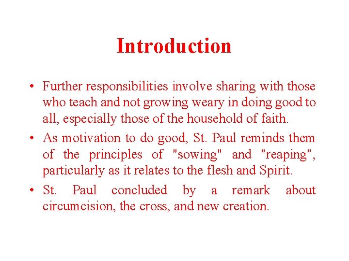 Introduction • Further responsibilities involve sharing with those who teach and not growing weary