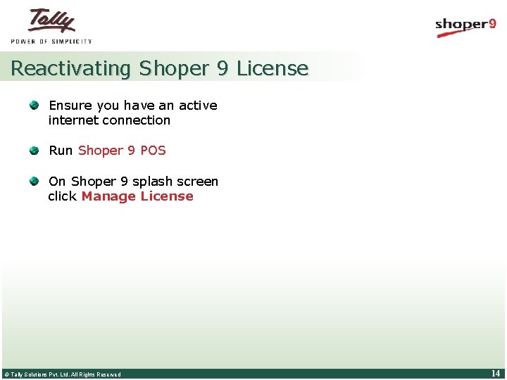 Reactivating Shoper 9 License Ensure you have an active internet connection Run Shoper 9 Reactivating Shoper 9 License Ensure you have an active internet connection Run Shoper 9
