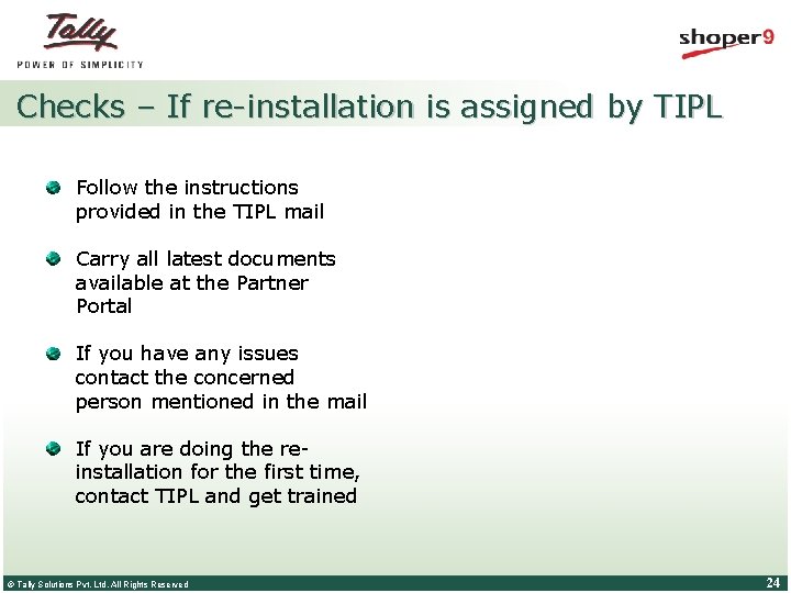 Checks – If re-installation is assigned by TIPL Follow the instructions provided in the Checks – If re-installation is assigned by TIPL Follow the instructions provided in the