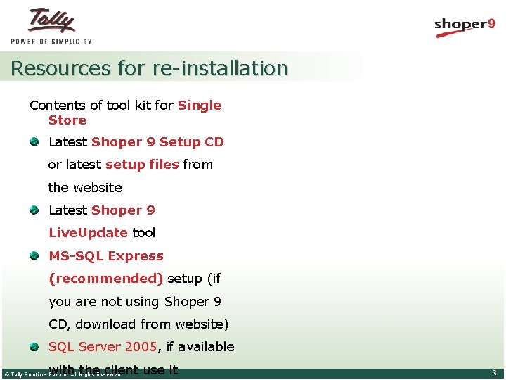 Resources for re-installation Contents of tool kit for Single Store Latest Shoper 9 Setup Resources for re-installation Contents of tool kit for Single Store Latest Shoper 9 Setup