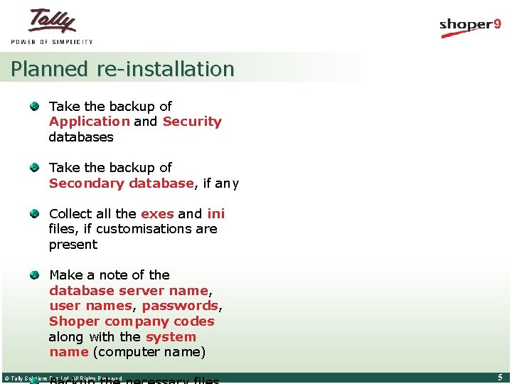 Planned re-installation Take the backup of Application and Security databases Take the backup of Planned re-installation Take the backup of Application and Security databases Take the backup of