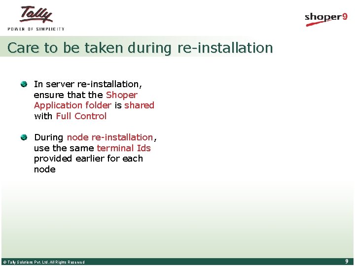 Care to be taken during re-installation In server re-installation, ensure that the Shoper Application Care to be taken during re-installation In server re-installation, ensure that the Shoper Application