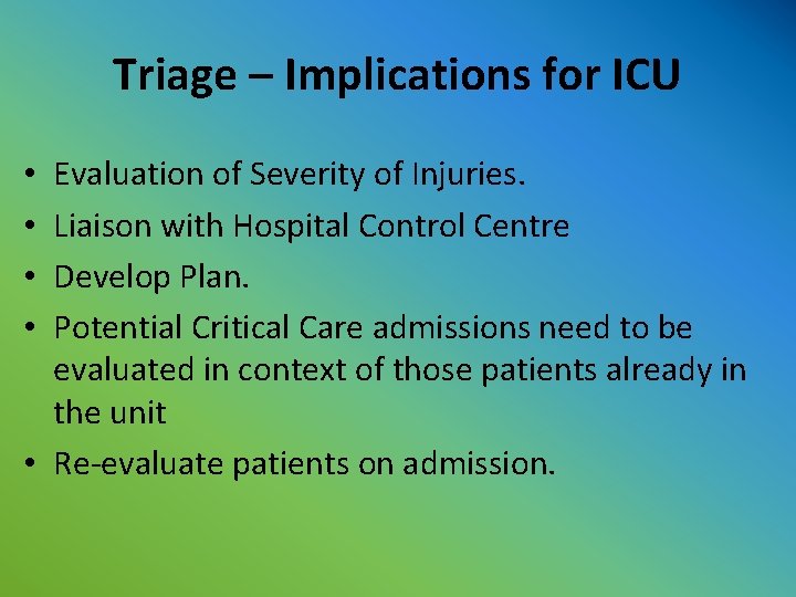 Triage – Implications for ICU Evaluation of Severity of Injuries. Liaison with Hospital Control