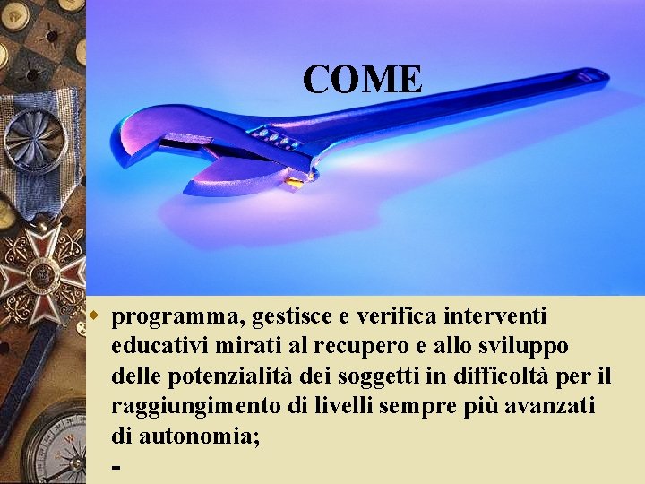 COME w programma, gestisce e verifica interventi educativi mirati al recupero e allo sviluppo