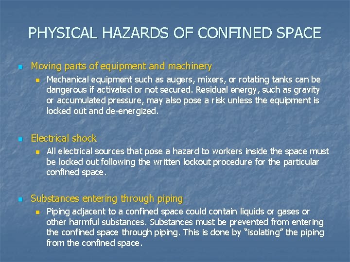 PHYSICAL HAZARDS OF CONFINED SPACE n Moving parts of equipment and machinery n n