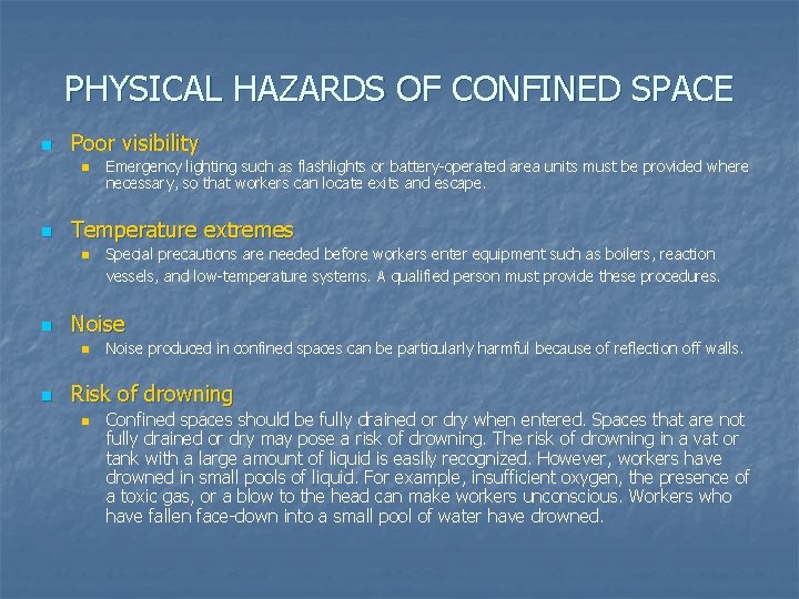PHYSICAL HAZARDS OF CONFINED SPACE n Poor visibility n n Temperature extremes n n