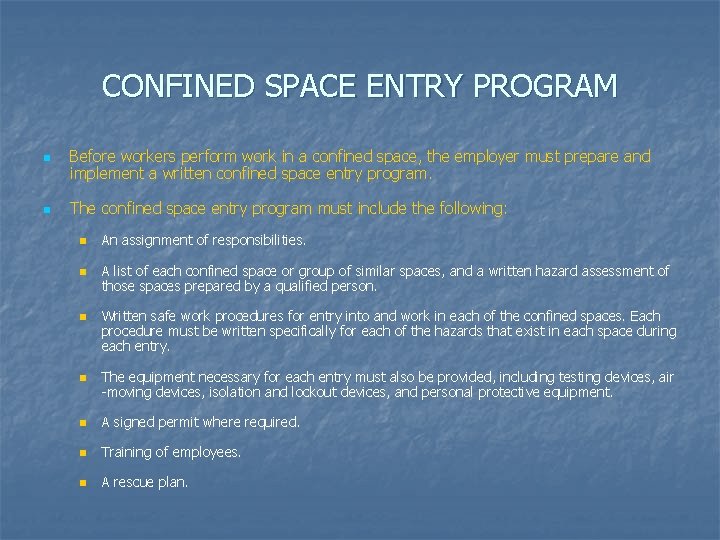 CONFINED SPACE ENTRY PROGRAM n n Before workers perform work in a confined space,