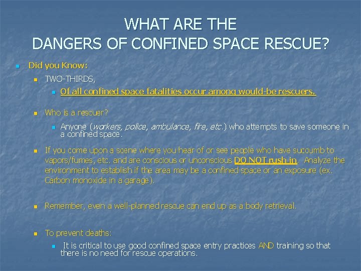 WHAT ARE THE DANGERS OF CONFINED SPACE RESCUE? n Did you Know: n TWO-THIRDS,
