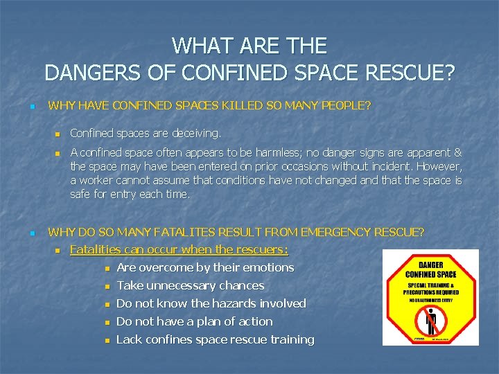 WHAT ARE THE DANGERS OF CONFINED SPACE RESCUE? n WHY HAVE CONFINED SPACES KILLED