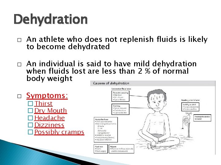 Dehydration � � � An athlete who does not replenish fluids is likely to