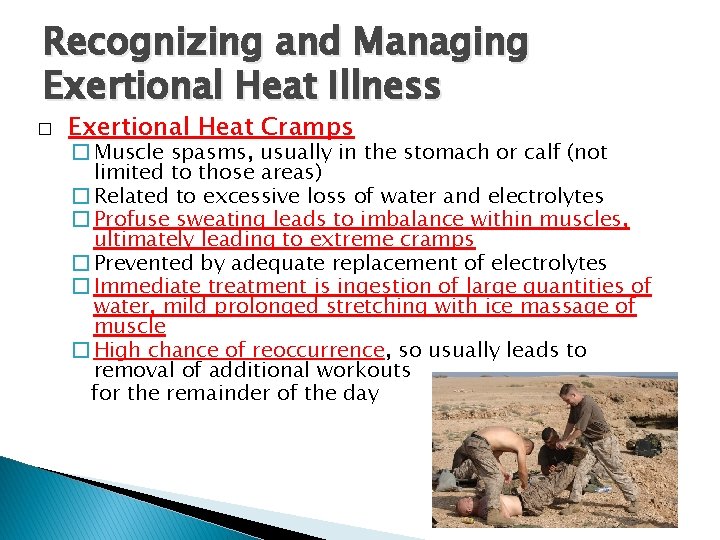Recognizing and Managing Exertional Heat Illness � Exertional Heat Cramps � Muscle spasms, usually Recognizing and Managing Exertional Heat Illness � Exertional Heat Cramps � Muscle spasms, usually