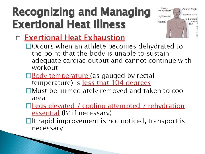 Recognizing and Managing Exertional Heat Illness � Exertional Heat Exhaustion �Occurs when an athlete