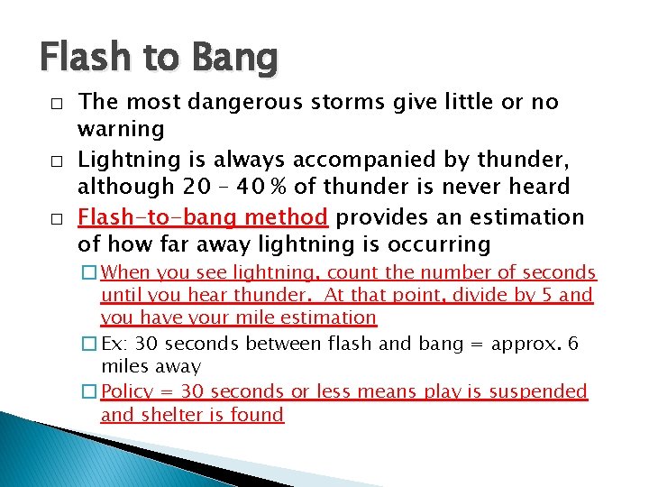 Flash to Bang � � � The most dangerous storms give little or no