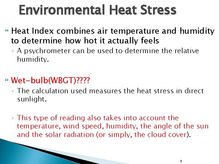 Environmental Heat Stress Heat Index combines air temperature and humidity to determine how hot