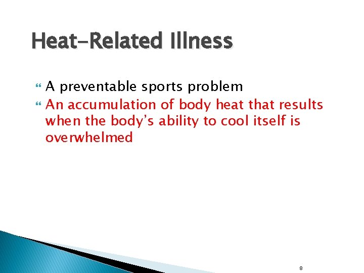 Heat-Related Illness A preventable sports problem An accumulation of body heat that results when