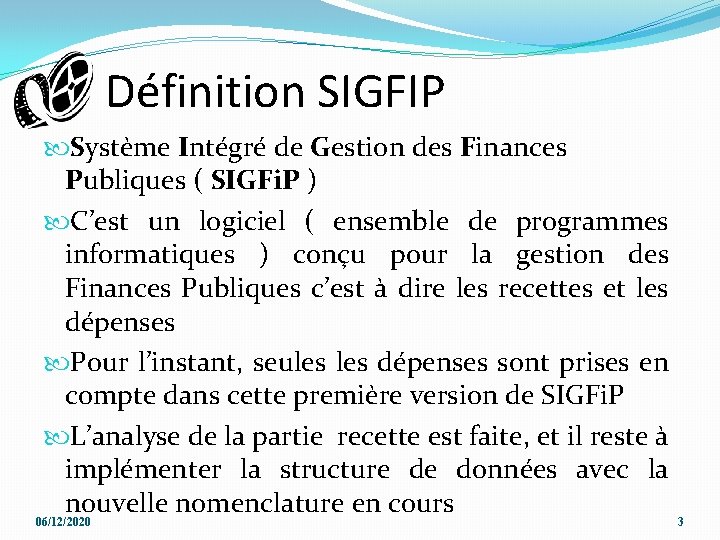 Définition SIGFIP Système Intégré de Gestion des Finances Publiques ( SIGFi. P ) C’est Définition SIGFIP Système Intégré de Gestion des Finances Publiques ( SIGFi. P ) C’est