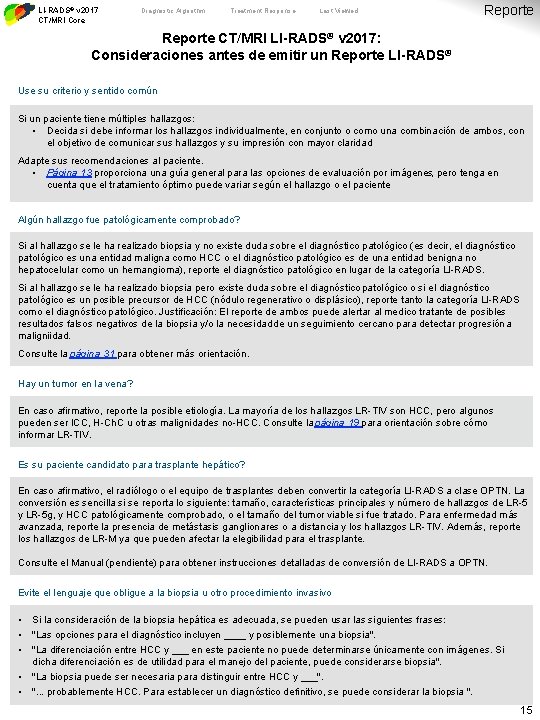 LI-RADS® v 2017 CT/MRI Core Diagnostic Algorithm Treatment Response Last Viewed Reporte CT/MRI LI-RADS®