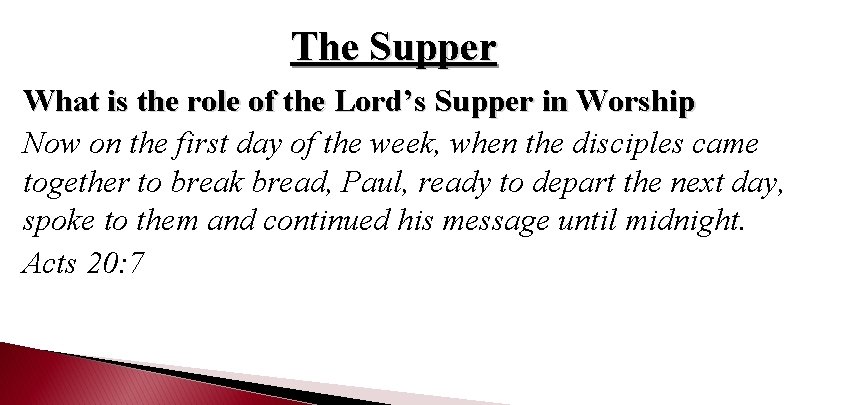 The Supper What is the role of the Lord’s Supper in Worship Now on