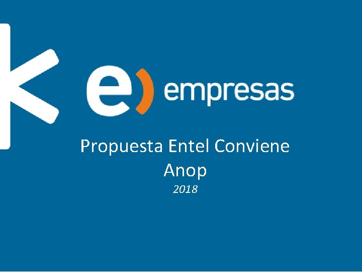 Propuesta Entel Conviene Anop 2018 