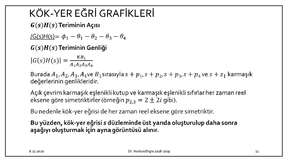 KÖK YER EĞRİ GRAFİKLERİ • 6. 12. 2020 Dr. Nurdan Bilgin 2018 2019 11 KÖK YER EĞRİ GRAFİKLERİ • 6. 12. 2020 Dr. Nurdan Bilgin 2018 2019 11