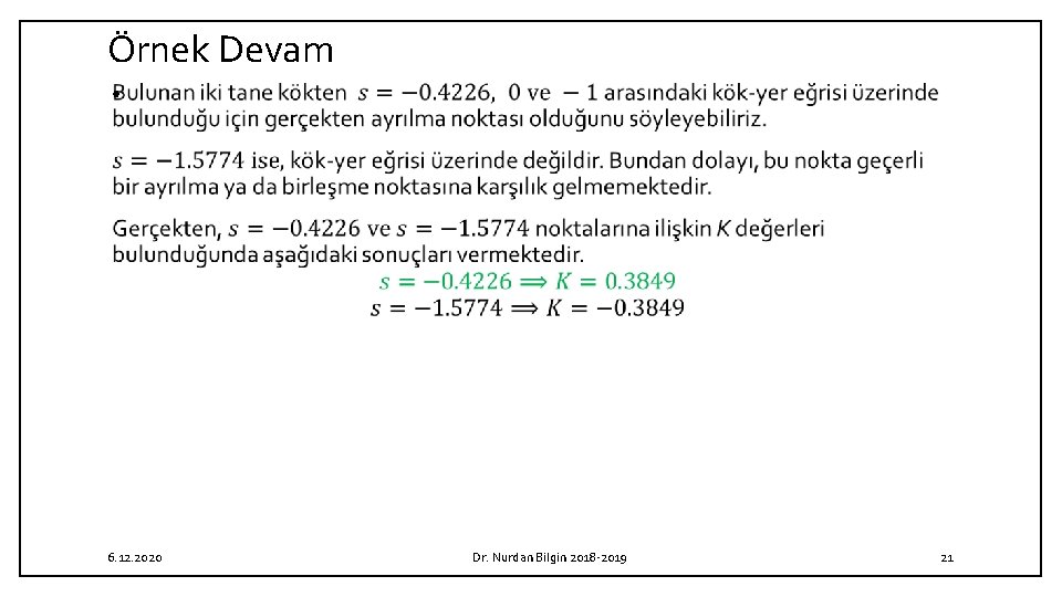 Örnek Devam • 6. 12. 2020 Dr. Nurdan Bilgin 2018 2019 21 Örnek Devam • 6. 12. 2020 Dr. Nurdan Bilgin 2018 2019 21