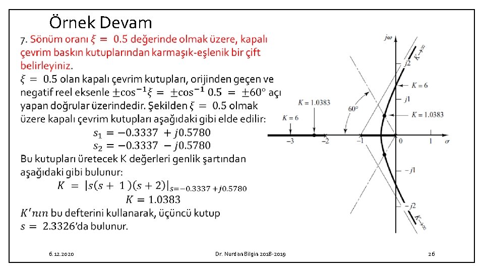 Örnek Devam 6. 12. 2020 Dr. Nurdan Bilgin 2018 2019 26 Örnek Devam 6. 12. 2020 Dr. Nurdan Bilgin 2018 2019 26