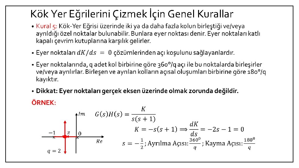 Kök Yer Eğrilerini Çizmek İçin Genel Kurallar • x x Kök Yer Eğrilerini Çizmek İçin Genel Kurallar • x x