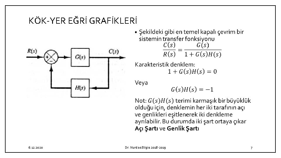 KÖK YER EĞRİ GRAFİKLERİ • 6. 12. 2020 Dr. Nurdan Bilgin 2018 2019 7 KÖK YER EĞRİ GRAFİKLERİ • 6. 12. 2020 Dr. Nurdan Bilgin 2018 2019 7