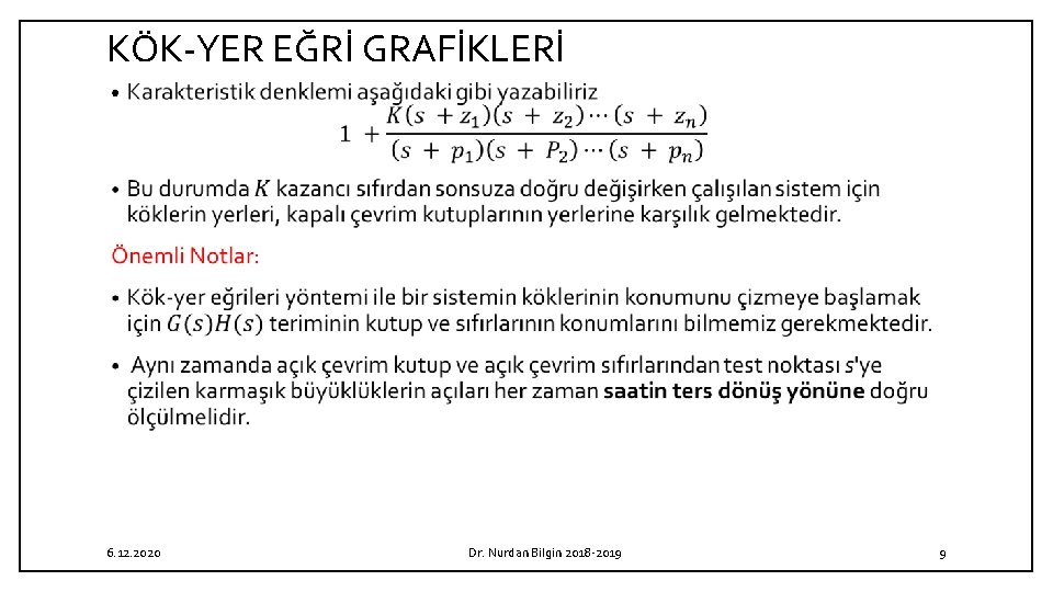 KÖK YER EĞRİ GRAFİKLERİ • 6. 12. 2020 Dr. Nurdan Bilgin 2018 2019 9 KÖK YER EĞRİ GRAFİKLERİ • 6. 12. 2020 Dr. Nurdan Bilgin 2018 2019 9