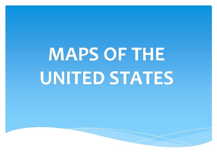 MAPS OF THE UNITED STATES 