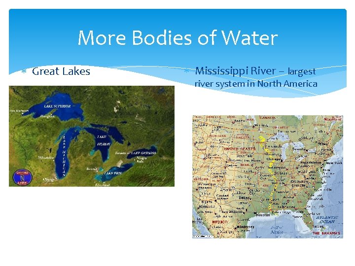 More Bodies of Water Great Lakes Mississippi River – largest river system in North