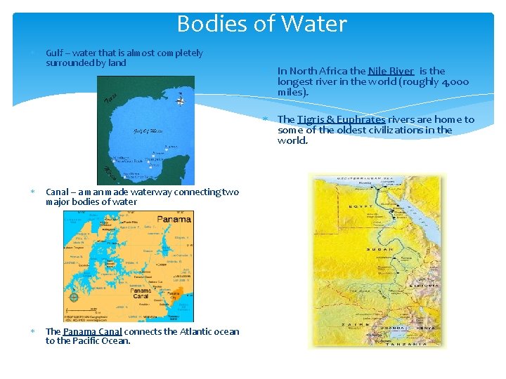 Bodies of Water Gulf – water that is almost completely surrounded by land In