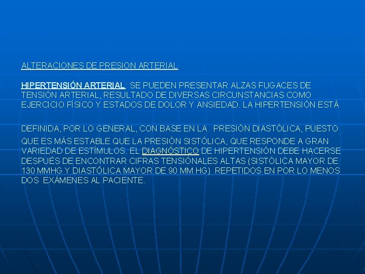 ALTERACIONES DE PRESION ARTERIAL HIPERTENSIÓN ARTERIAL: SE PUEDEN PRESENTAR ALZAS FUGACES DE TENSIÓN ARTERIAL,