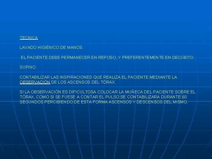 TECNICA LAVADO HIGIÉNICO DE MANOS. EL PACIENTE DEBE PERMANECER EN REPOSO, Y PREFERENTEMENTE EN