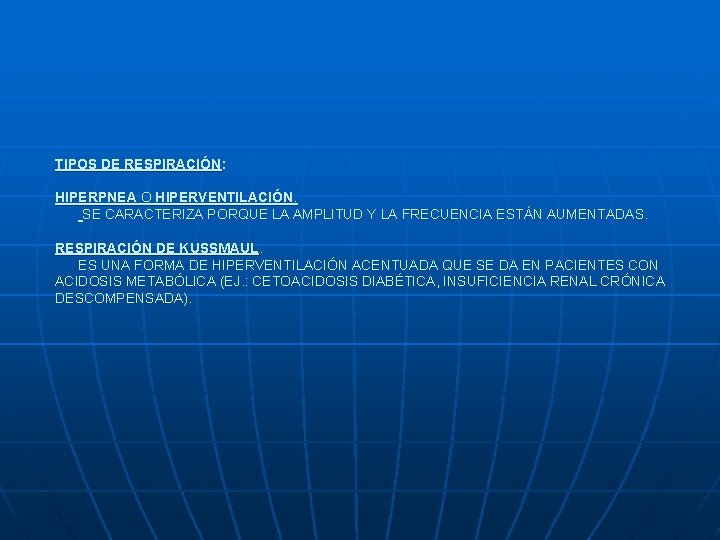 TIPOS DE RESPIRACIÓN: HIPERPNEA O HIPERVENTILACIÓN. SE CARACTERIZA PORQUE LA AMPLITUD Y LA FRECUENCIA