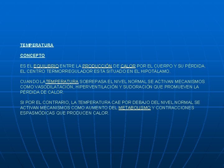 TEMPERATURA CONCEPTO ES EL EQUILIBRIO ENTRE LA PRODUCCIÓN DE CALOR POR EL CUERPO Y