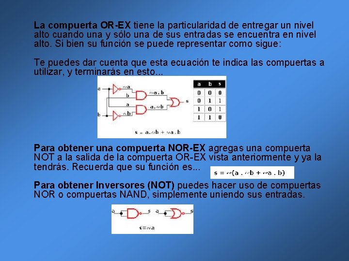 La compuerta OR-EX tiene la particularidad de entregar un nivel alto cuando una y La compuerta OR-EX tiene la particularidad de entregar un nivel alto cuando una y