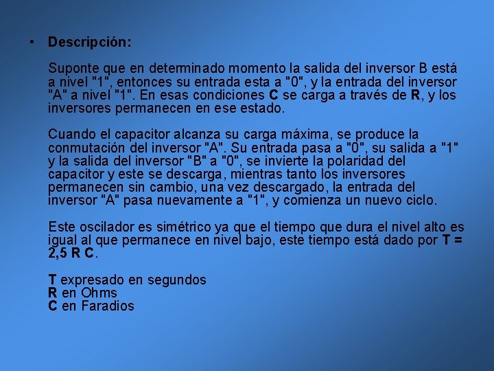 • Descripción: Suponte que en determinado momento la salida del inversor B está • Descripción: Suponte que en determinado momento la salida del inversor B está