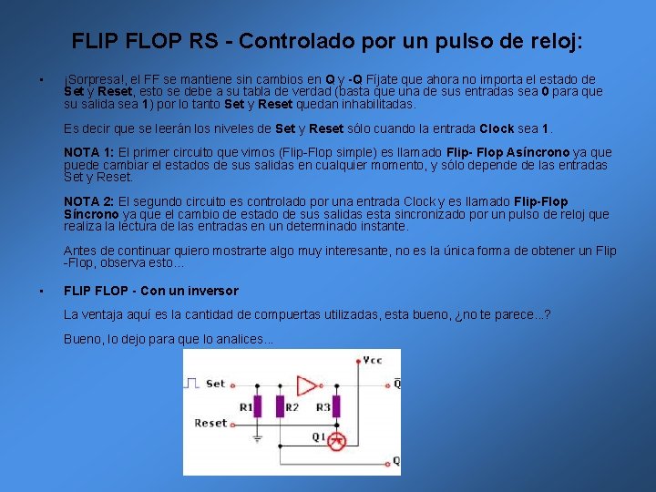 FLIP FLOP RS - Controlado por un pulso de reloj: • ¡Sorpresa!, el FF FLIP FLOP RS - Controlado por un pulso de reloj: • ¡Sorpresa!, el FF