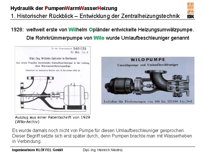 Hydraulik der Pumpen. Warm. Wasser. Heizung 1. Historischer Rückblick – Entwicklung der Zentralheizungstechnik 1928: