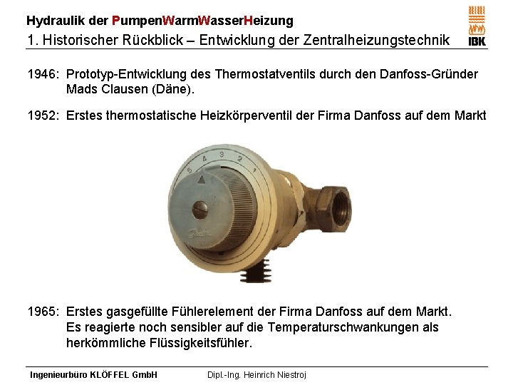 Hydraulik der Pumpen. Warm. Wasser. Heizung 1. Historischer Rückblick – Entwicklung der Zentralheizungstechnik 1946: