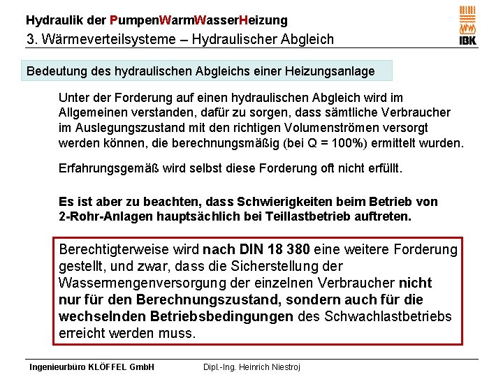 Hydraulik der Pumpen. Warm. Wasser. Heizung 3. Wärmeverteilsysteme – Hydraulischer Abgleich Bedeutung des hydraulischen