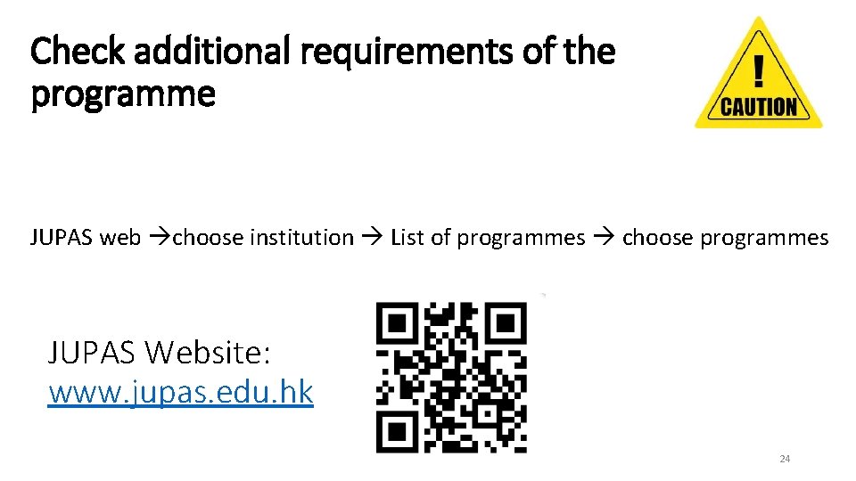 Check additional requirements of the programme JUPAS web choose institution List of programmes choose