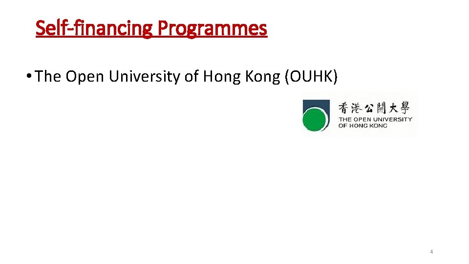 Self-financing Programmes • The Open University of Hong Kong (OUHK) 4 