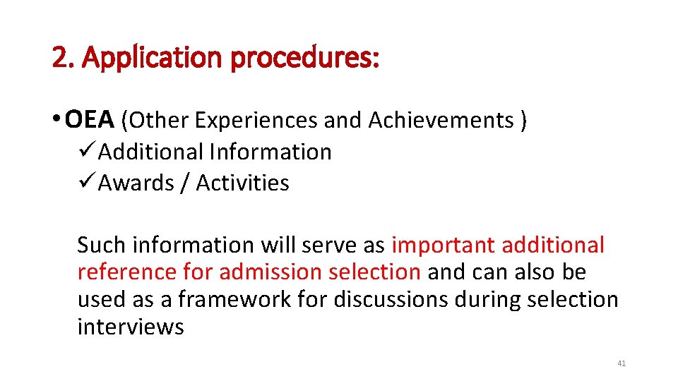 2. Application procedures: • OEA (Other Experiences and Achievements ) üAdditional Information üAwards /