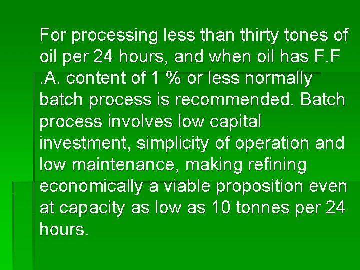 For processing less than thirty tones of oil per 24 hours, and when oil