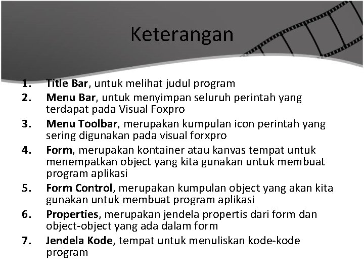 Keterangan 1. 2. 3. 4. 5. 6. 7. Title Bar, untuk melihat judul program