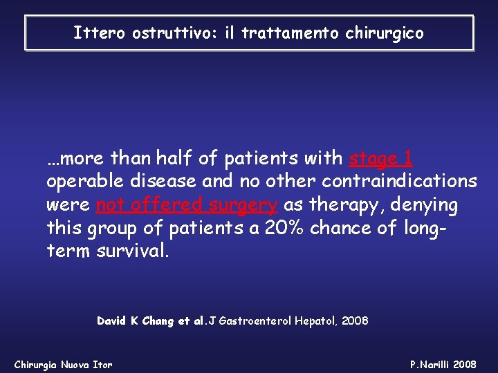 Ittero ostruttivo: il trattamento chirurgico …more than half of patients with stage 1 operable