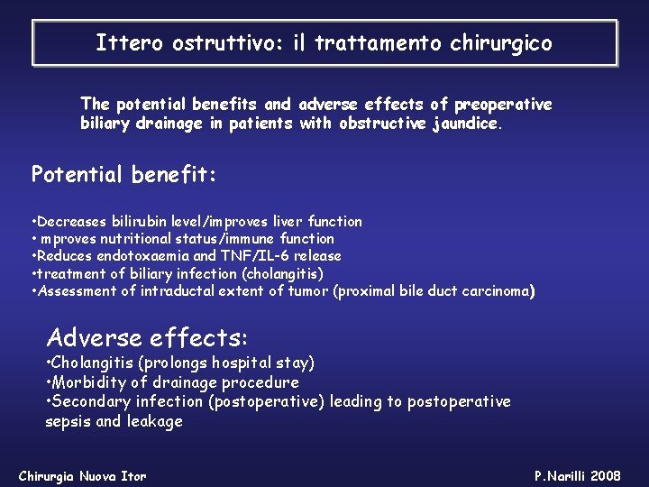 Ittero ostruttivo: il trattamento chirurgico The potential benefits and adverse effects of preoperative biliary