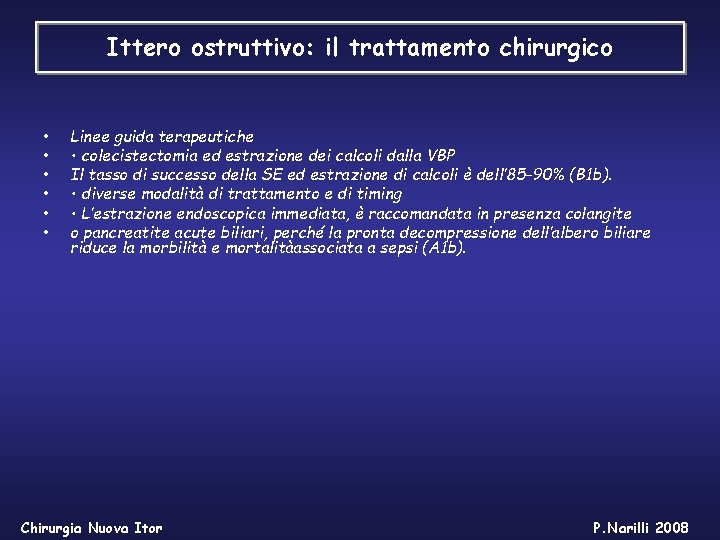 Ittero ostruttivo: il trattamento chirurgico • • • Linee guida terapeutiche • colecistectomia ed Ittero ostruttivo: il trattamento chirurgico • • • Linee guida terapeutiche • colecistectomia ed